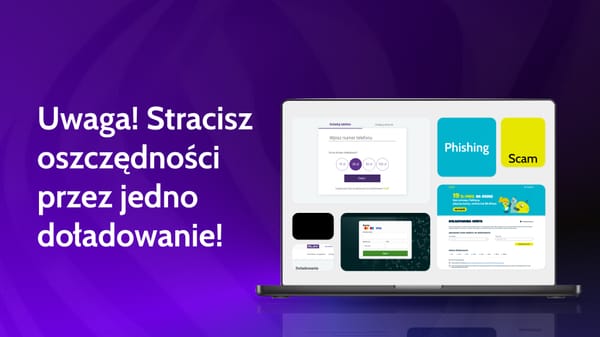 Doładowanie telefonu może Cię sporo kosztować. Hakerzy podszywają się pod Play i Nju Mobile!